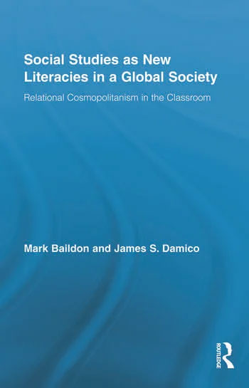 Social Studies as New Literacies in a Global Society: Relational Cosmopolitanism in the Classroom
