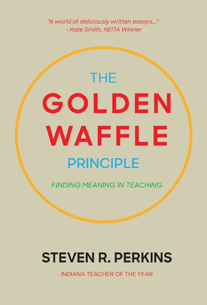 "The Golden Waffle Principle: Finding Meaning in Teaching" book cover